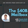 The $40B Mailbox: Unleashing Automation and Technology on Direct Mail w/ Dennis Kelly, CEO of Postalytics