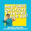 Mortgage Questions everyone should ask!