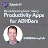 Revolutionizing Note-Taking: Exploring Productivity Apps for ADHD