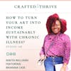 How to Turn Your Art Into Income Sustainably with Chronic Illness with Brianna Case