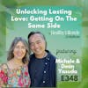 348: Unlocking Lasting Love: Fear Melters, Communication, and Joyful Connection in Relationships