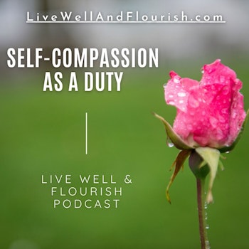 Self-compassion as a moral duty - Why being kind to yourself is a virtue