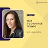 2024 E-commerce Trends with Linda Bustos