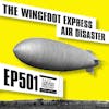 Episode 501 - Wingfoot Express Air Disaster, The
