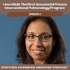 #4 How I Built The First Successful Private Interventional Pulmonology Program with Dr. Nina Maouelainin
