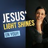 048 Arise, Shine! For Your Light Has Come [God is Talking to You!!]