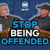 No Offense: Why Men Should Master Emotions and Quit Being Easily Offended | S6 E17
