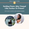 Settling Down After Nomad Life; Anchor Or Prison? With Danielle Sunberg