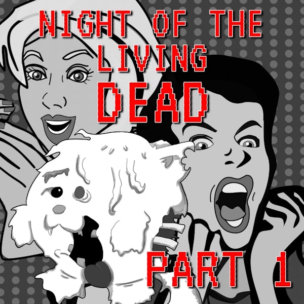Night of the Living Dead Part 1