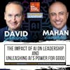 280 The Impact of AI on Leadership & Unleashing AI’s Power for Good, Mahan Tavakoli interviewed by David Gardner on the Rule Breaker Investing Podcast | Partnering Leadership Conversation