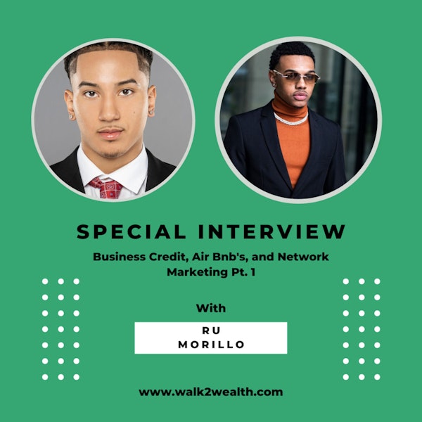 Business Credit, Air Bnb's, and Network Marketing w/ Ru Morillo Pt. 1