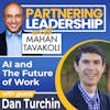 240 AI and The Future of Work with Dan Turchin, CEO PeopleReign and Host of AI and The Future of Work Podcast | Partnering Leadership Global Thought Leader