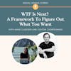 WTF Is Next? A Framework To Figure Out What You Want