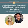 Juggling Business and Travel: Insights from Digital Nomad Chris Stroud