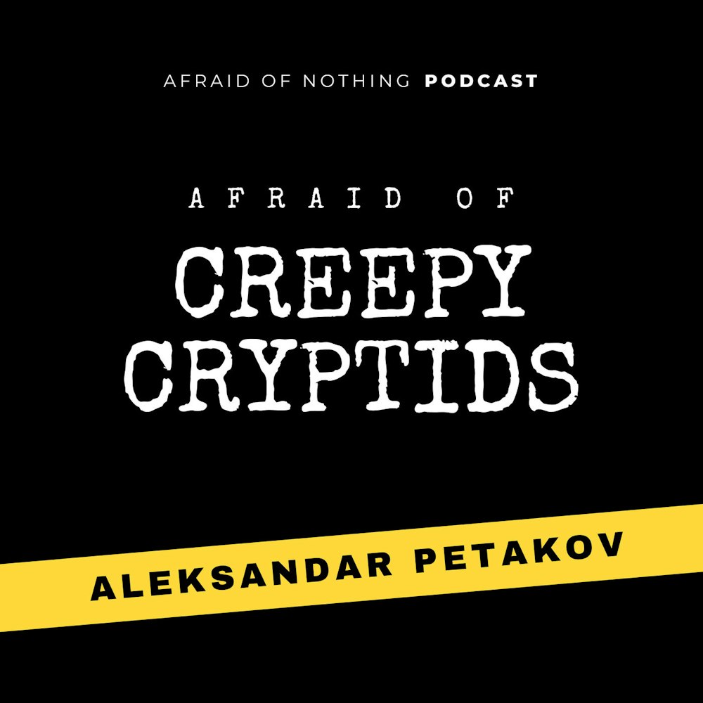 Afraid of Creepy Cryptids