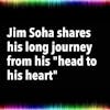 Jim Soha shares his long journey from his 