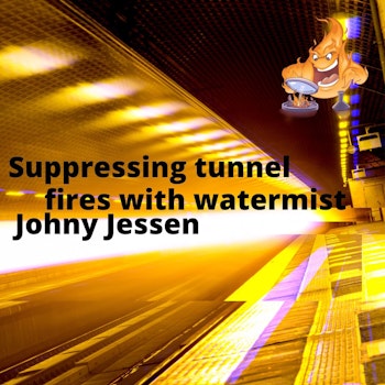 031 - Suppressing tunnel fires with water mist with Johny Jessen