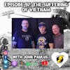Episode 97:  The Suffering of Vietnam
