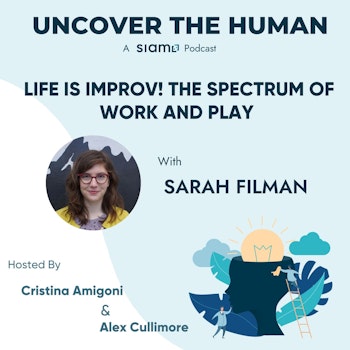 Life Is Improv! The Spectrum of Work and Play with Sarah Filman
