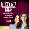 6.24 A Conversation with Katie Murphy and Megan Upton-Tyner