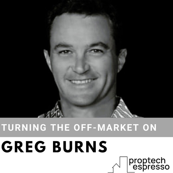 Greg Burns - Turning the Off-Market ON