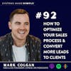 Optimize Your Sales Process to Convert More Leads w/ Mark Colgan