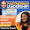 Disruption is hard but full of opportunity with Henna Inam | Partnering Leadership Global Thought Leader