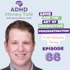 ADHD and the Art of Productive Procrastination: A Self-Reflective Journey