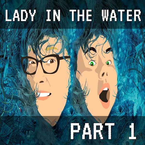 Lady In The Water Part 1: Here's The Story... She's A Lovely Lady!