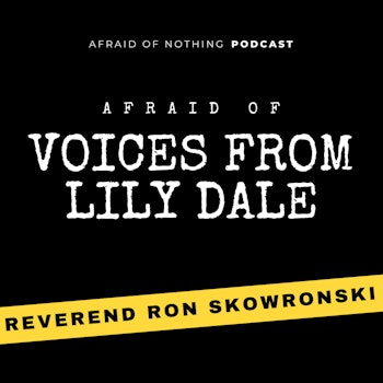 Afraid of Voices from Lily Dale