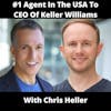 #1 Agent In The USA To CEO Of Keller Williams With Chris Heller