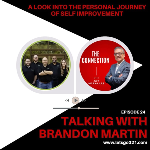 The Connection Podcast w/Jay Miralles-  Guest Brandon Martin...