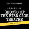 Ghosts of the Bird Cage Theatre