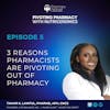 Episode 005 | 3 Reasons Pharmacists Are Pivoting Out of Pharmacy