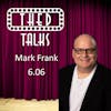 6.06 A Conversation with Mark Frank