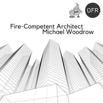 102 - Fire Safe Design Competent Architect with Michael Woodrow