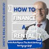 How to financing your way to Wealth with Rental Properties!