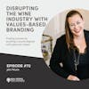 Jen Pelka - Disrupting the Wine Industry with Values-Based Branding