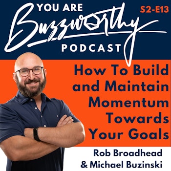 How To Build and Maintain Momentum Towards Your Goals