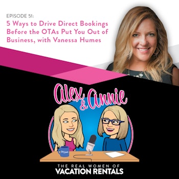 5 Ways to Drive Direct Bookings Before the OTAs Put You Out of Business, with Vanessa Humes