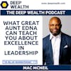 Thought Leader Mac McNeil Reveals What Great Aunt EDNA Can Teach You About Excellence In Leadership (#270)