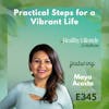 345: Unlocking Holistic Wellness: Practical Steps for a Vibrant Life