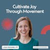Cultivate Joy Through Movement Beyond the Gym