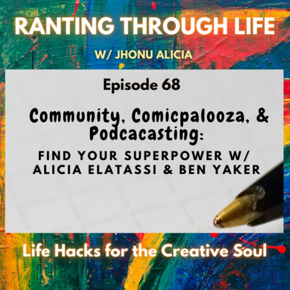 Community, Comicpalooza, & Podcacasting: Find Your Superpower w/ Alicia Elatassi & Ben Yaker