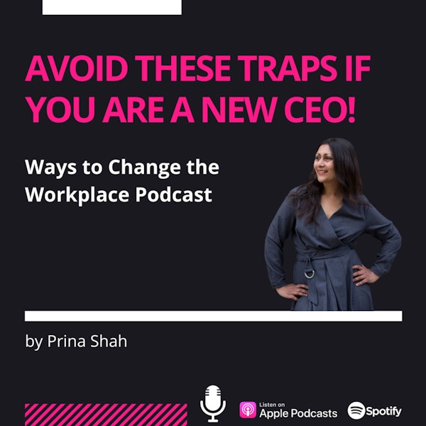 42. Avoid these traps if you are a new CEO, with Prina Shah