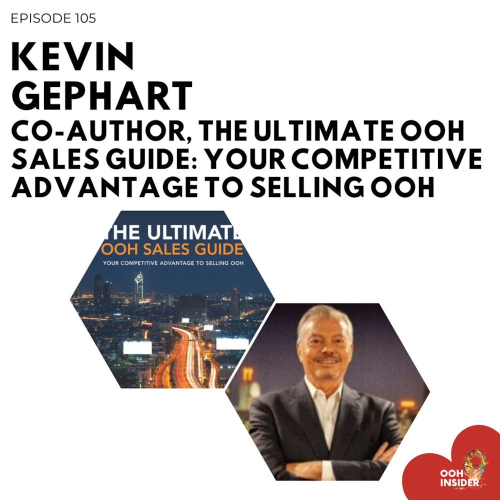 Episode 105 - The Ultimate OOH Sales Guide w/ Kevin Gephart