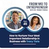 E045 - How to Nurture Your Most Important Relationship in Business with Tracy Taris
