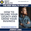 World's Number One Ghostwriter Joshua Lisec Reveals How To Secure Your Legacy And Grow Your Business (#313)
