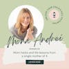 #8: Mom hacks and life lessons from a single mother of 4 - with Mona Andrei