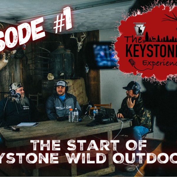 Episode #1 The Start of Keystone Wild Outdoors